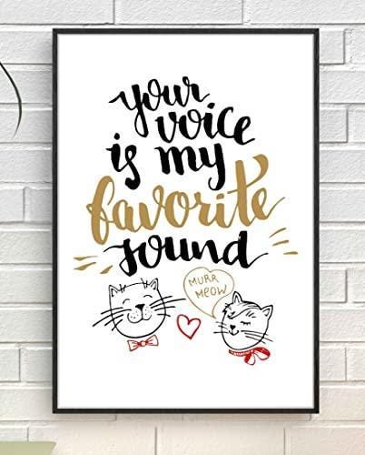 Your Voice Is My Favorite Sound Motivational Inspirational Love Poster Wall