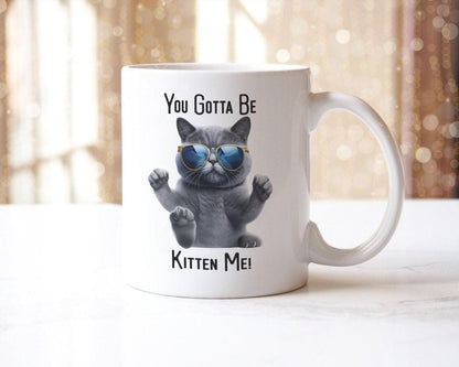 Funny Cat Mug and Coaster Set: You Gotta Be Kitten Me