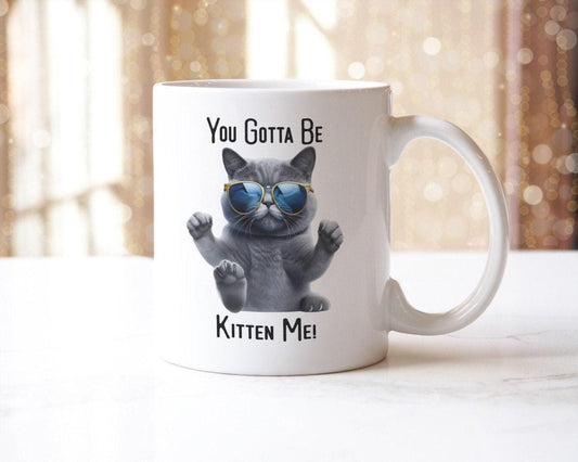 Funny Cat Mug and Coaster Set: You Gotta Be Kitten Me