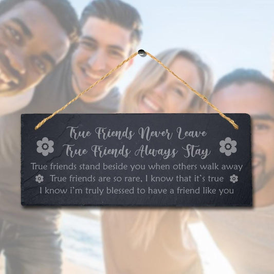 Laser Engraved Slate True Friends Hanging Plaque