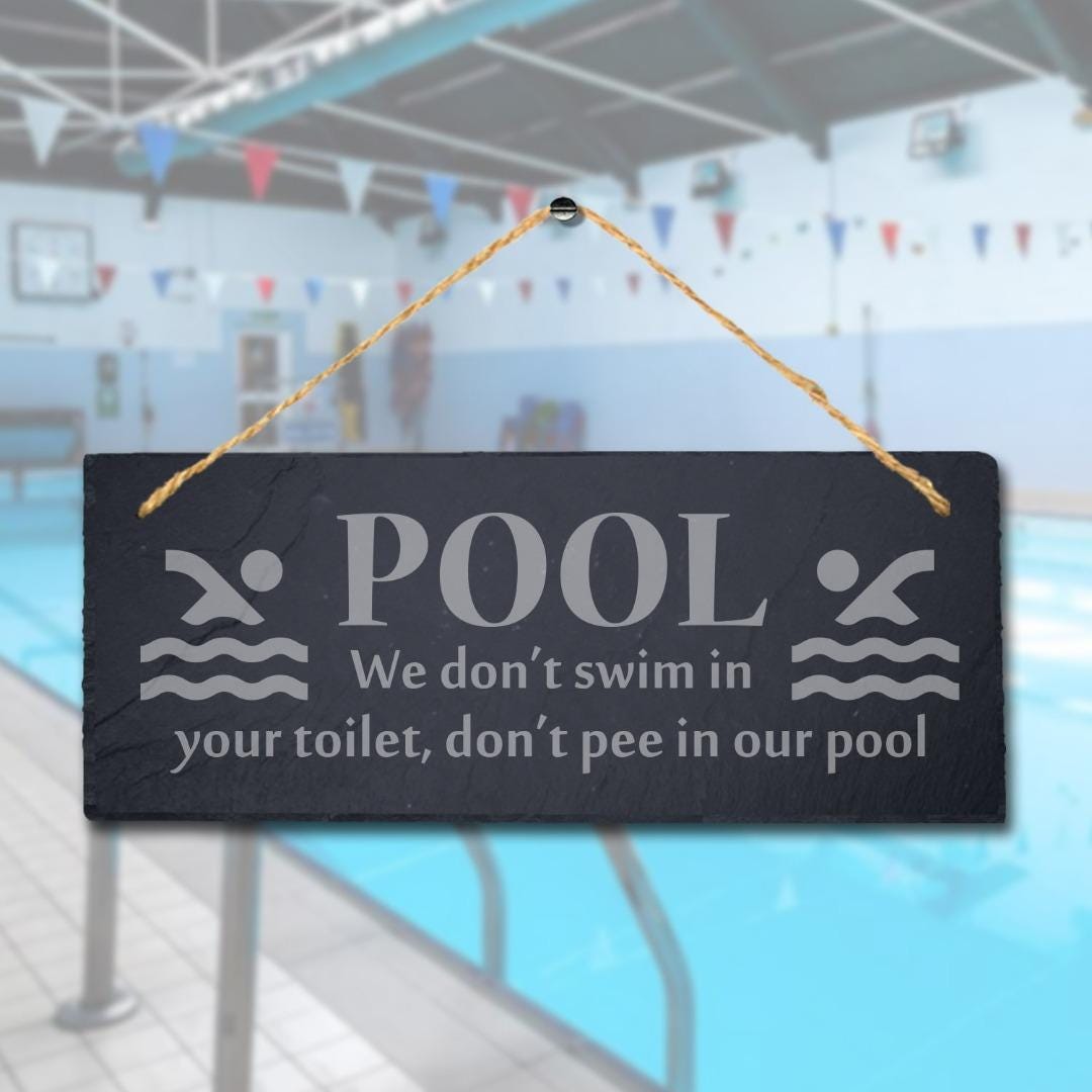 Laser Engraved Slate Pool Sign: Do Not Pee In Our Pool
