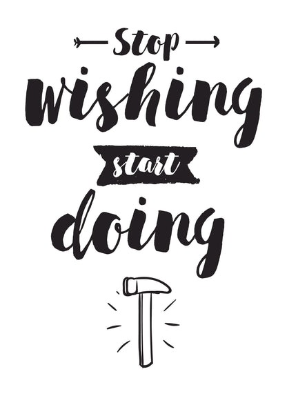 Stop Wishing Start Doing Inspirational Positive Quote Picture Poster Print Wall