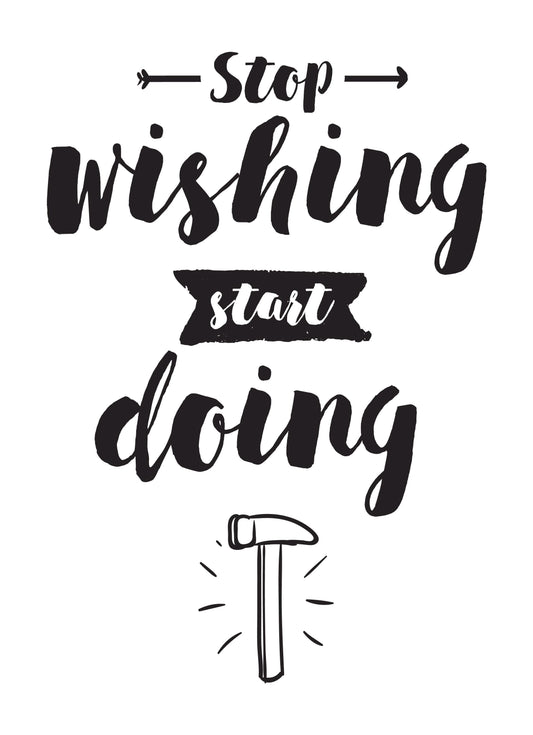 Stop Wishing Start Doing Inspirational Positive Quote Picture Poster Print Wall