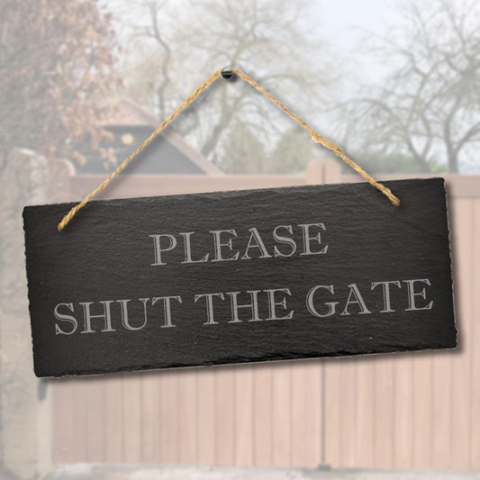 Please Shut The Gate Laser Engraved Hanging Slate Outdoor Home Decor Plaque Sign