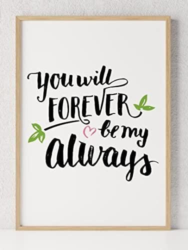 You Will Forever Be My Inspirational Love Positive Quote Poster Wall