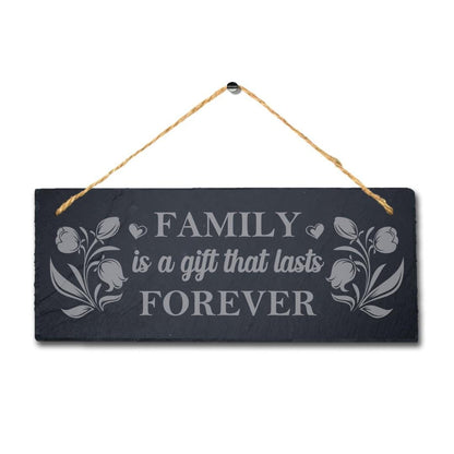 Family Is Gift That Lasts Forever Laser Engraved Hanging Slate Home Plaque Sign
