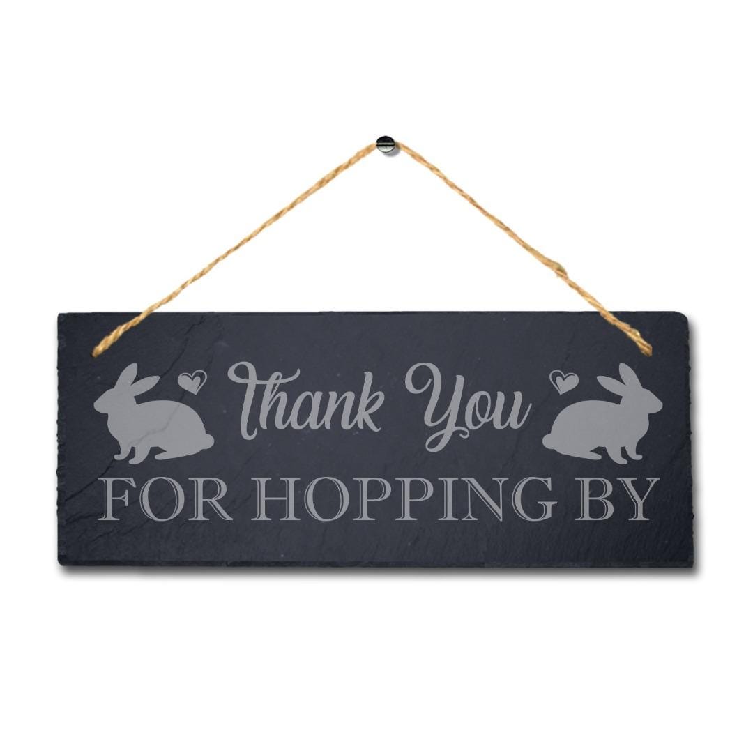 Thank You For Hopping By Laser Engraved Hanging Slate Rabbit Bunny Plaque Sign