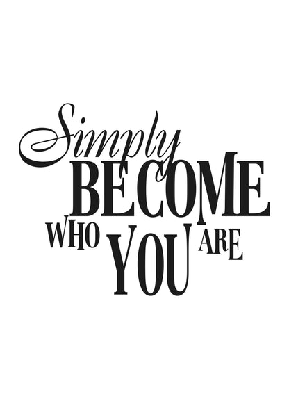 Simple Become Who You Are Inspirational Positive Quote Poster Print Wall