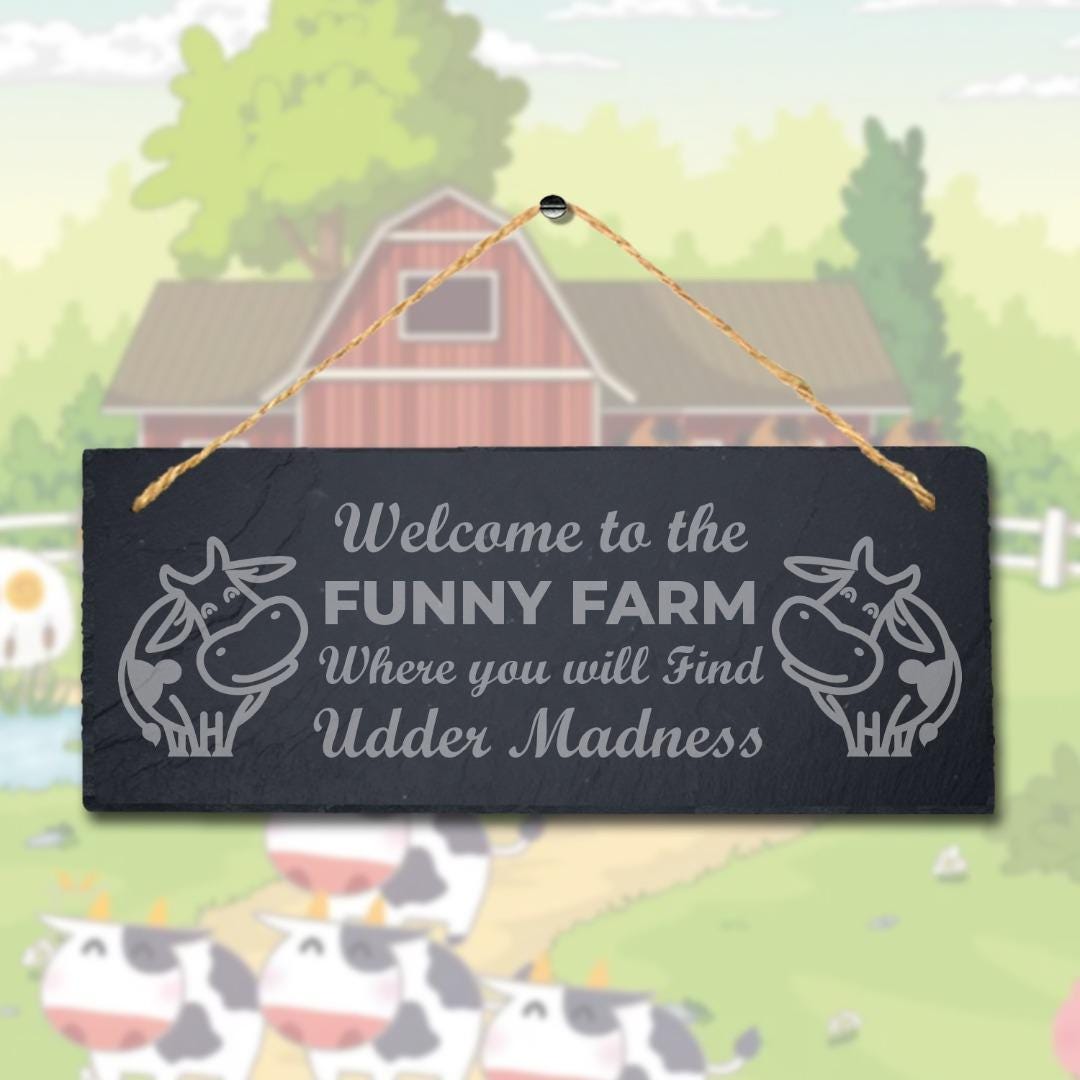 Welcome To Funny Farm Where You Find Madness Hanging Slate Farmhouse Plaque Sign