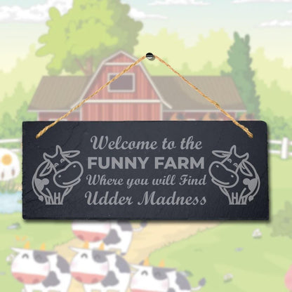 Welcome To Funny Farm Where You Find Madness Hanging Slate Farmhouse Plaque Sign