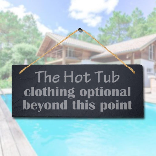 The Hot Tub Clothing Optional This Point Engraved Hanging Slate Pool Plaque Sign