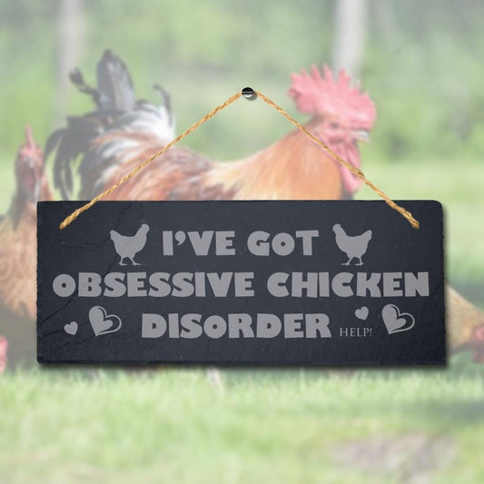 I Have Got Obsessive Chicken Disorder Hanging Slate Chick Hen Shed Plaque Sign