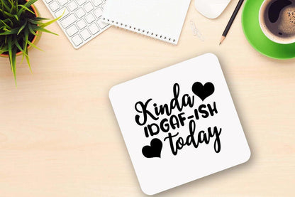 Funny Kinda Idgaf-ish Today - Ceramic Novelty Mug & Coaster Coffee Tea Cup Office Gift