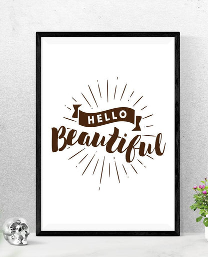 Hello Beautiful Motivational Inspirational Positive Thoughts Poster Print Wall