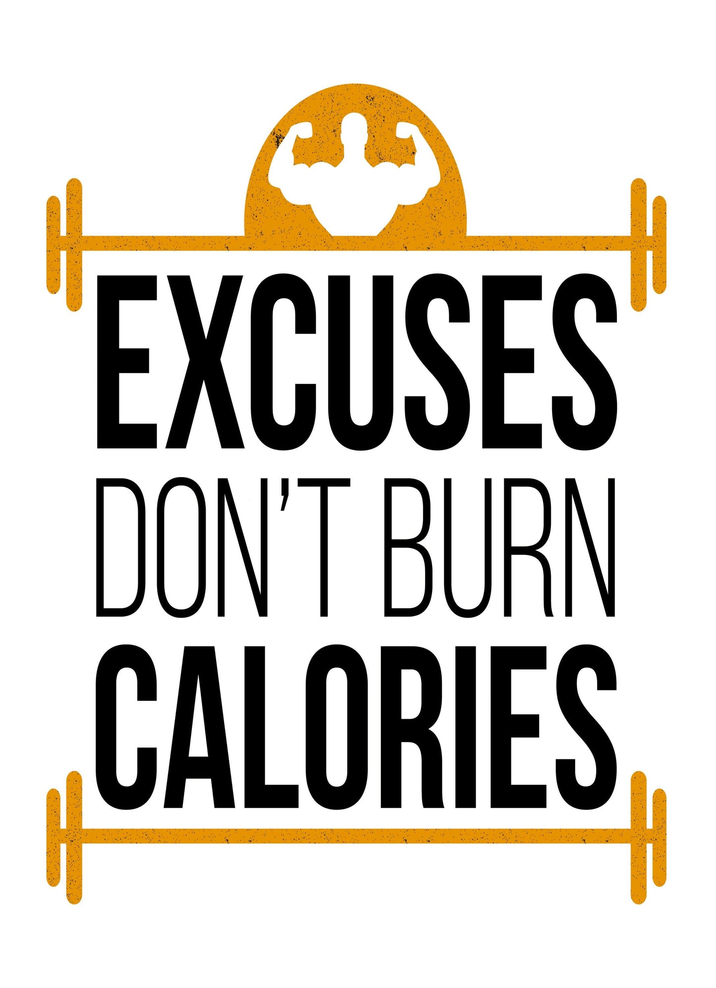 Excuses Dont Burn Calories Inspirational Quote Picture Poster Print Wall