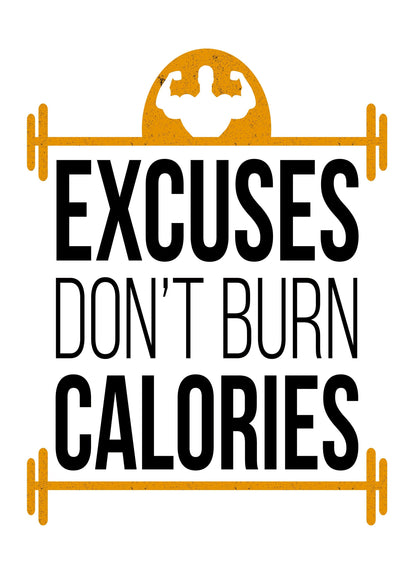 Excuses Dont Burn Calories Inspirational Quote Picture Poster Print Wall