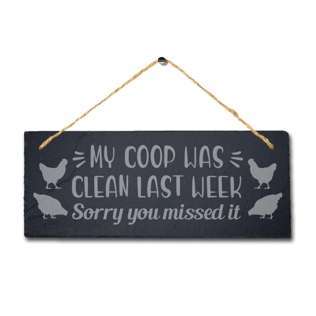My Coop Was Clean Last Week Engraved Hanging Slate Chick Hen Shed Plaque Sign