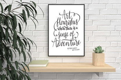 Art Flourishes Where There Is A Sense Positive Quote Poster Print Wall