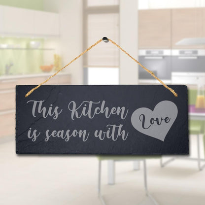 The Kitchen Is Season With Love Laser Engraved Hanging Slate Home Plaque Sign