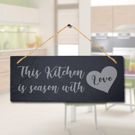 The Kitchen Is Season With Love Laser Engraved Hanging Slate Home Plaque Sign