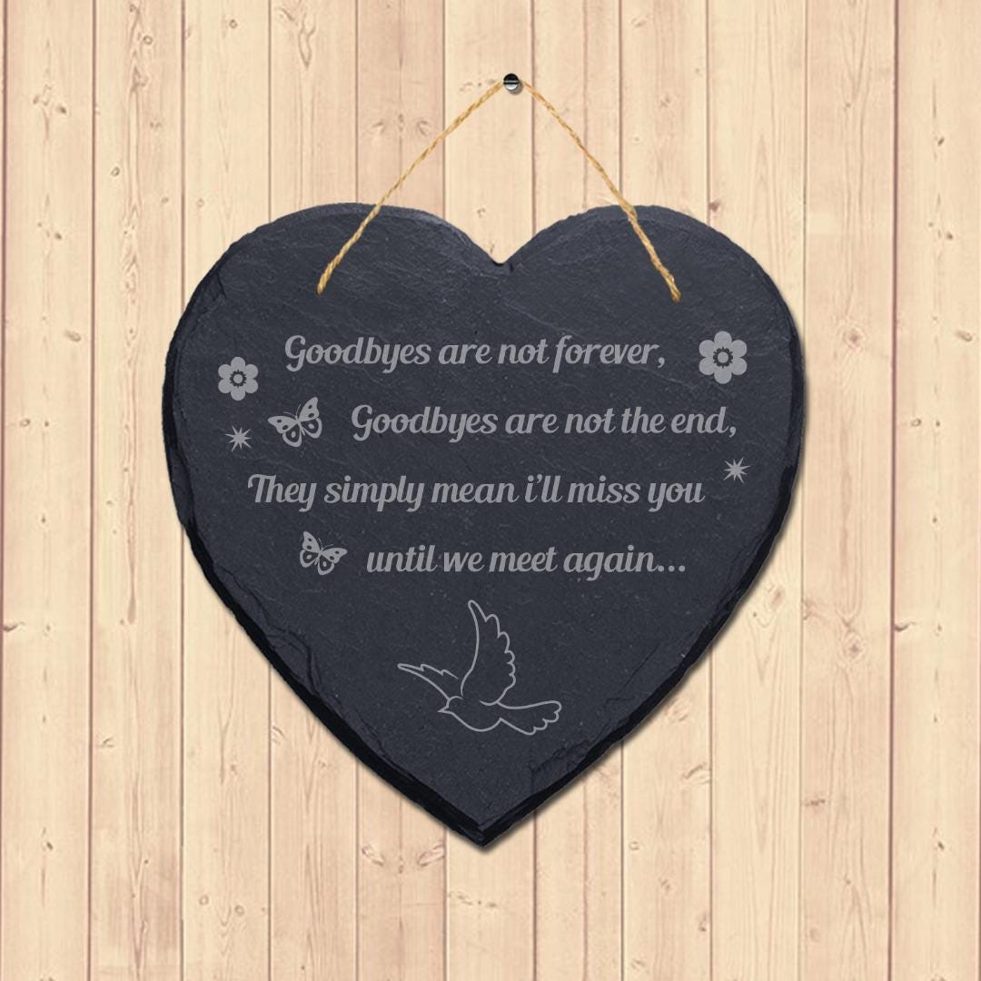 Goodbyes Are Not Forever Engraved Wall Hanging Memorial Heart Shape Slate Sign