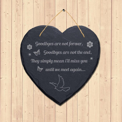 Goodbyes Are Not Forever Engraved Wall Hanging Memorial Heart Shape Slate Sign