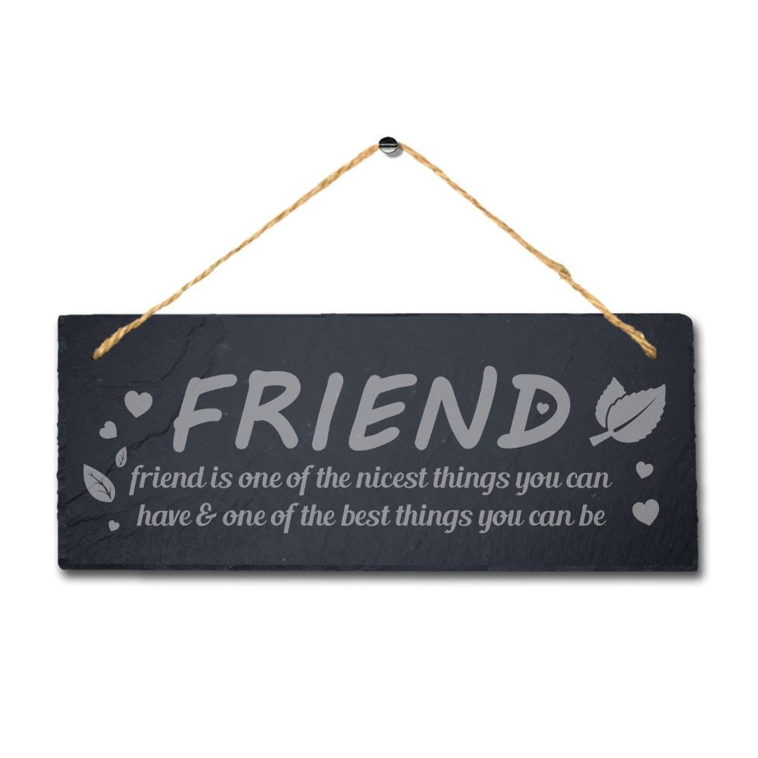 Friend Is The Nicest Thing Hanging Slate Friendship Gift Home Decor Plaque Sign