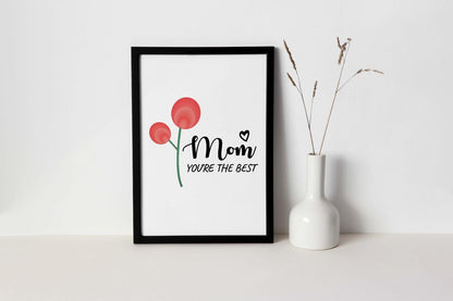 Mom You Are The Best Mothers Day Inspirational Mummy Love Mum Poster Wall Art