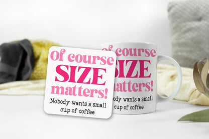 Of Course Size Matters Mug And Coaster Gift Set Birthday Funny Coffee Cup Gifts