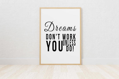 Dreams Dont Work Unless You Do Inspirational Positive Quote Poster Print Wall