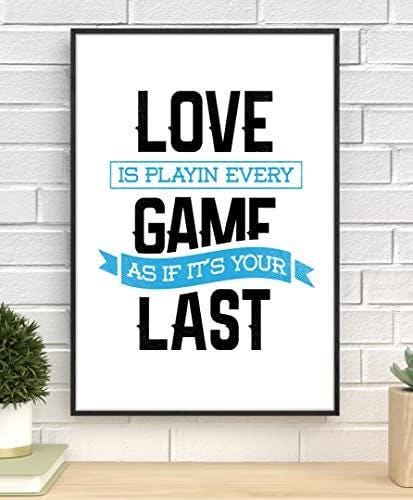 Love Is Playin Every Game Inspirational Positive Thoughts Quote Poster Print