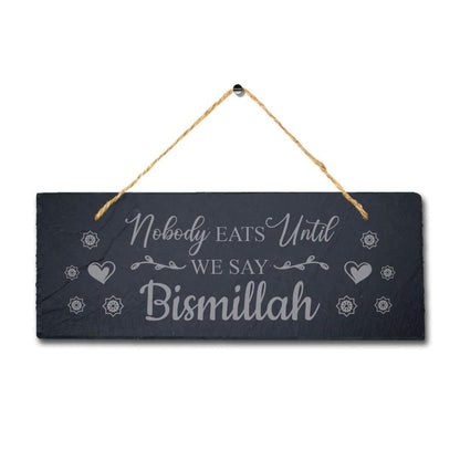 Nobody Eats Until We Say Bismillah Engraved Arabic Hanging Slate Plaque Sign