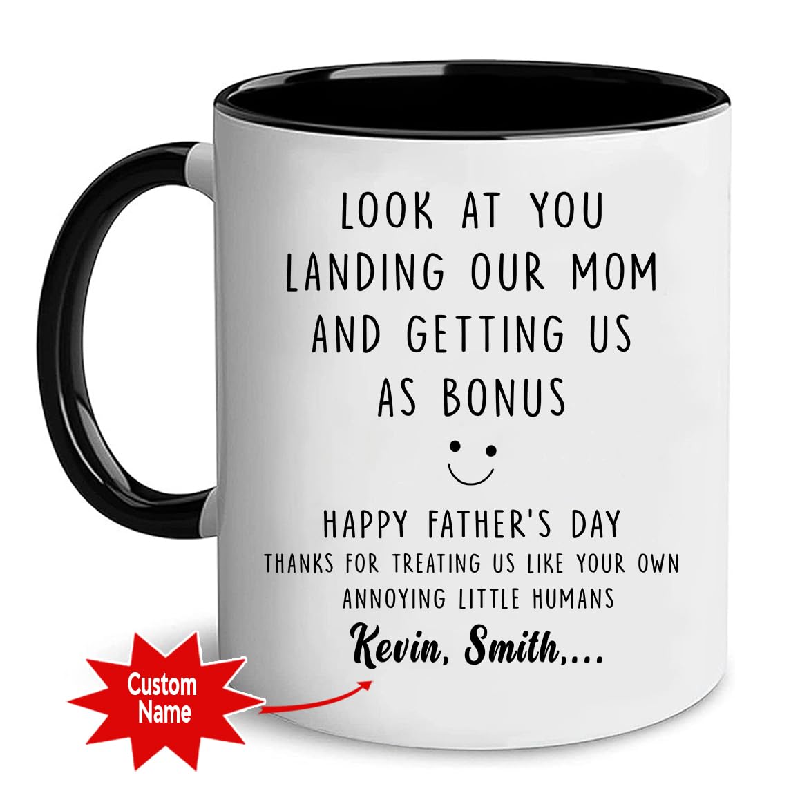 Personalized Stepdad Look At You Landing Our Mom And Getting Us Mugs | Ceramic Coffee Mug | Father's Day Gift | Stylish Printed Design | Tea & Coffee Cup | 11oz | Black Two-Tone Design