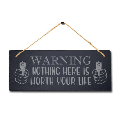 Warning Noting Here Worth Your Life Engraved Hanging Slate Caution Plaque Sign