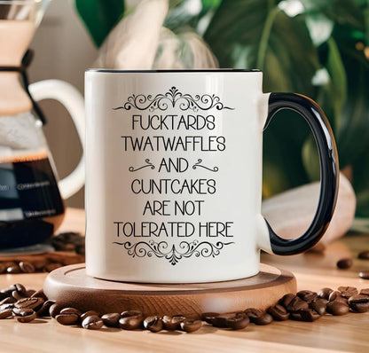 Funny Fucktards Twatwaffles and Cuntcakes are | Ceramic Coffee Mug | 11 OZ