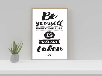 Be Yourself Everyone Is Already Inspirational Positive Quote Poster Wall