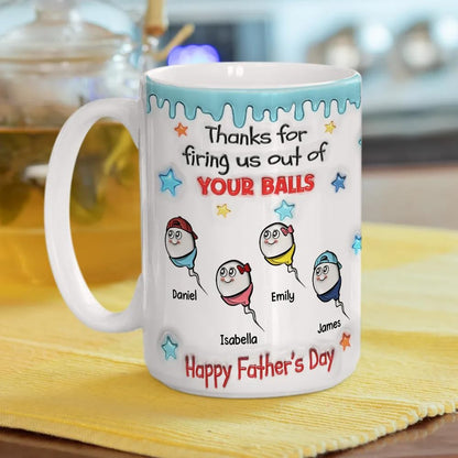 Thanks for Firing Us Out Of Your Balls Personalized Custom 3D Inflated Effect | Ceramic Coffee Mug | Father's Day Gift | Stylish Printed Design | Tea & Coffee Cup | 11oz