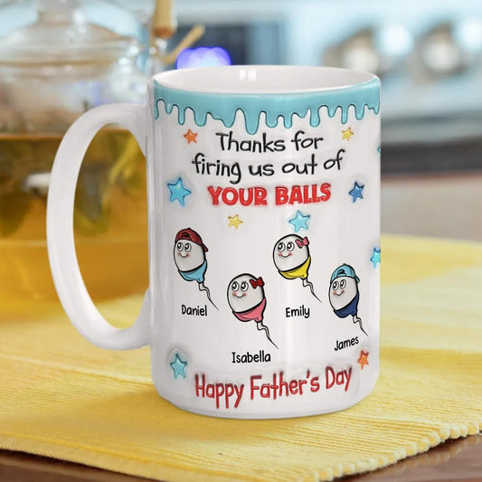 Thanks for Firing Us Out Of Your Balls Personalized Custom 3D Inflated Effect | Ceramic Coffee Mug | Father's Day Gift | Stylish Printed Design | Tea & Coffee Cup | 11oz