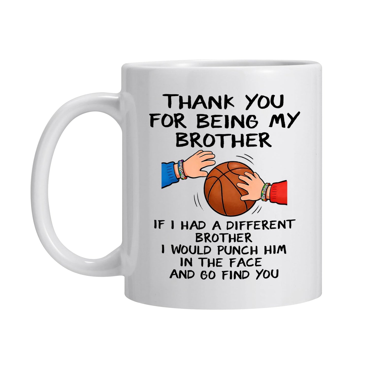 Funny Brother Thank You For Being My Brother Double Sided for Brothers Sibling Father's Day | Ceramic Coffee Mug | Father's Day Gift | Stylish Printed Design | Tea & Coffee Cup | 11oz