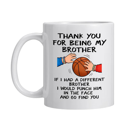 Funny Brother Thank You For Being My Brother Double Sided for Brothers Sibling Father's Day | Ceramic Coffee Mug | Father's Day Gift | Stylish Printed Design | Tea & Coffee Cup | 11oz