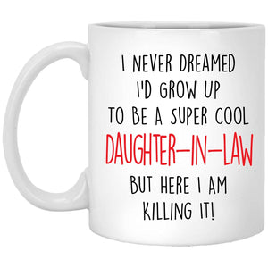 Never Dreamed I'd Grow Up To Be A Cool Daughter | Ceramic Coffee Mug | Father's Day Gift | Stylish Printed Design | Tea & Coffee Cup | 11oz