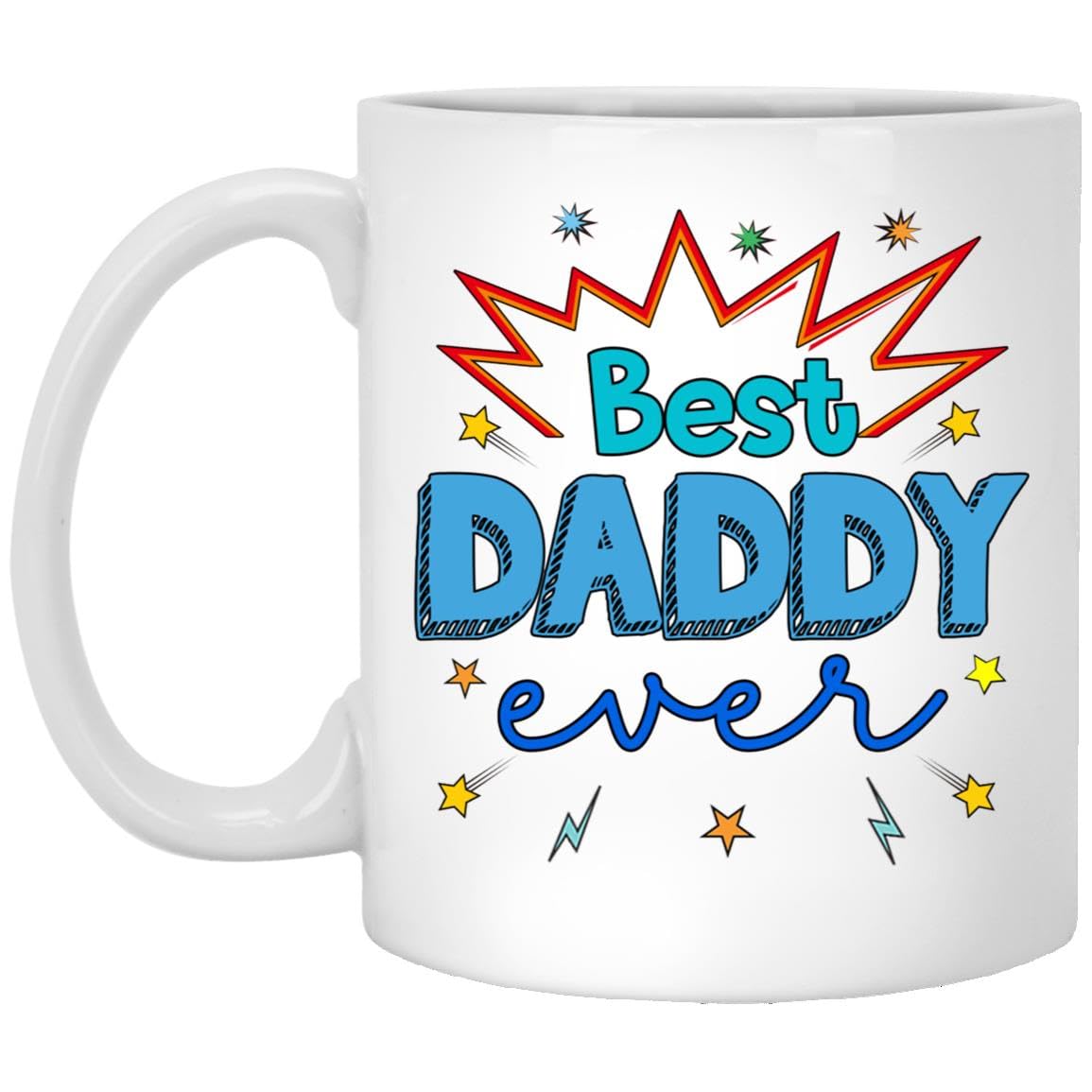 Best Daddy Ever | Ceramic Coffee Mug | Father's Day Gift | Stylish Printed Design | Tea & Coffee Cup | 11oz