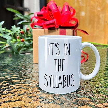 Novelty It s In The Syllabus Gift for | Ceramic Coffee Mug | 11 OZ