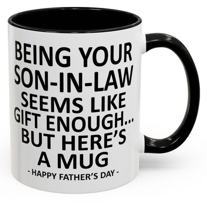 Being Your Son In Law Seems Like Enough Funny Father In Law from Son In Law Accent | Ceramic Coffee Mug | Father's Day Gift | Stylish Printed Design | Tea & Coffee Cup | 11oz | Black Two-Tone Design
