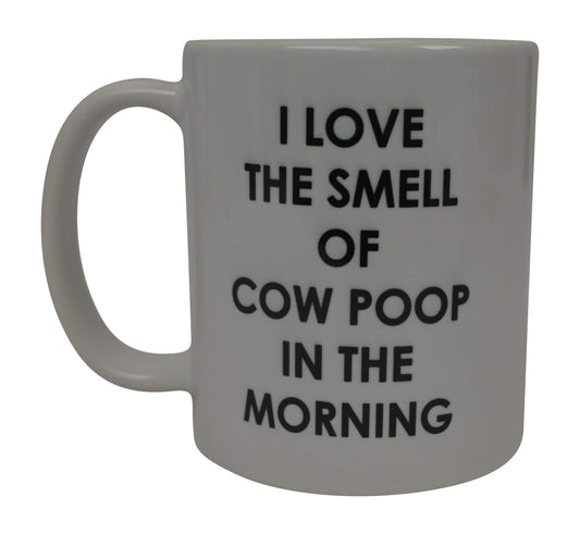 Funny Farmer Novelty Idea I Love the Smell of Cow Poop In the Morning Farm Farmer | Ceramic Coffee Mug | Father's Day Gift | Stylish Printed Design | Tea & Coffee Cup | 11oz