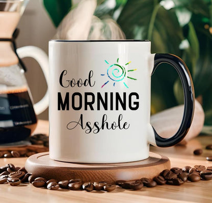 with Handle Good Morning Asshole Funny Gift | Ceramic Coffee Mug | 11 OZ