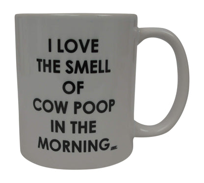 Funny Farmer Novelty Idea I Love the Smell of Cow Poop In the Morning Farm Farmer | Ceramic Coffee Mug | Father's Day Gift | Stylish Printed Design | Tea & Coffee Cup | 11oz