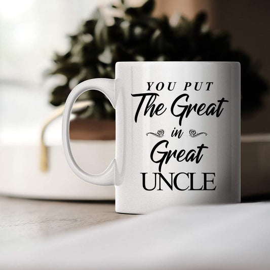 You Put The Great In Great Uncle | Ceramic Coffee Mug | Father's Day Gift | Stylish Printed Design | Tea & Coffee Cup | 11oz