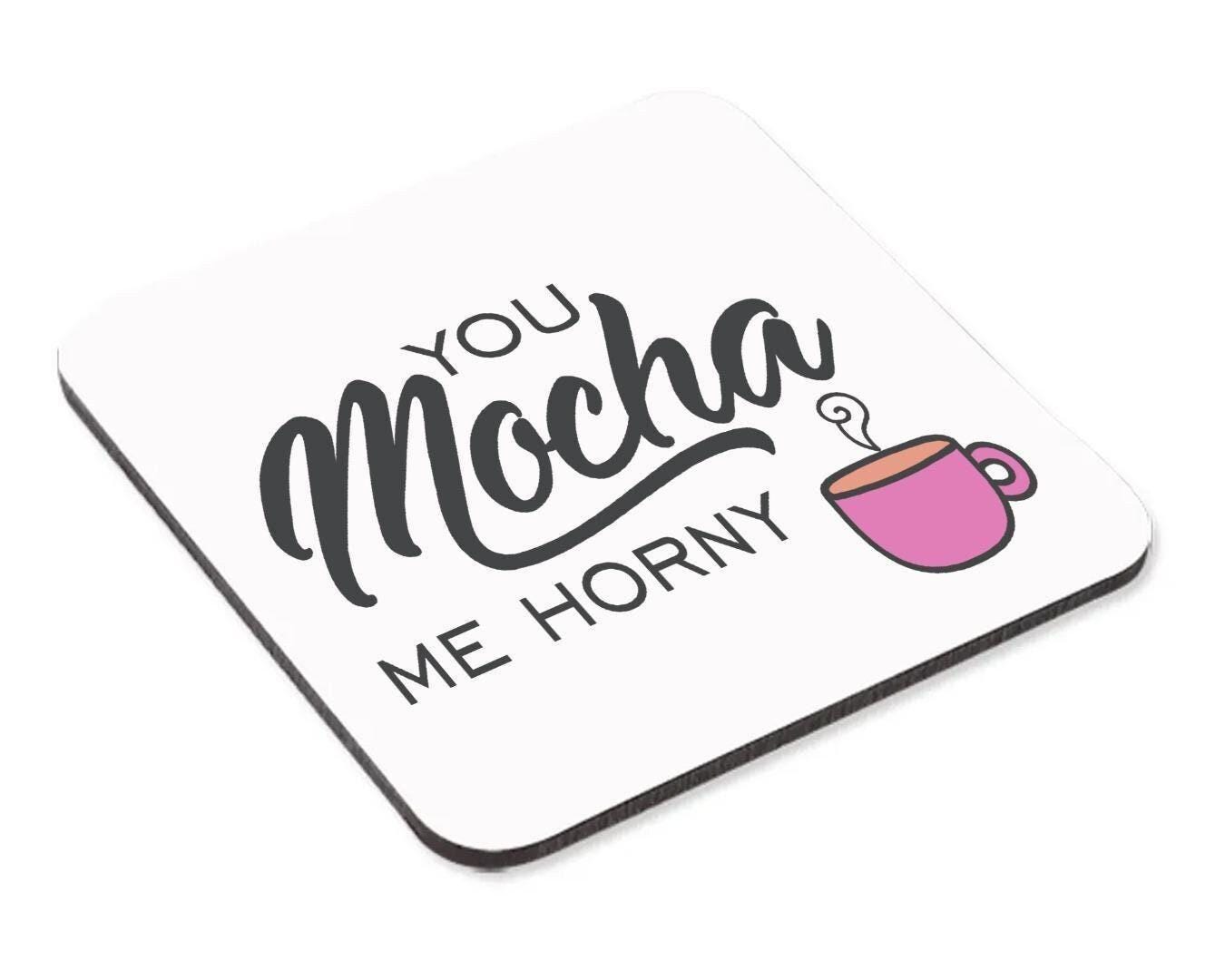 Mocha Horny Mug & Coaster Set Funny Sarcastic Birthday Christmas Coffee Gift