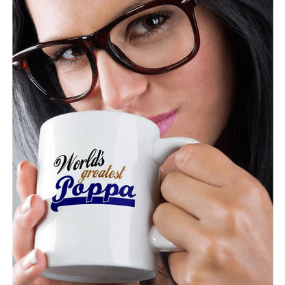Worlds Greatest Poppa father or grandfather | Ceramic Coffee Mug | 11 OZ